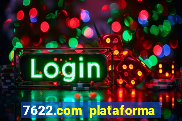 7622.com plataforma de jogos